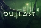 Outlast 2 v1.0 Türkçe Yama İndir Sorunsuz - Full PC [2026]